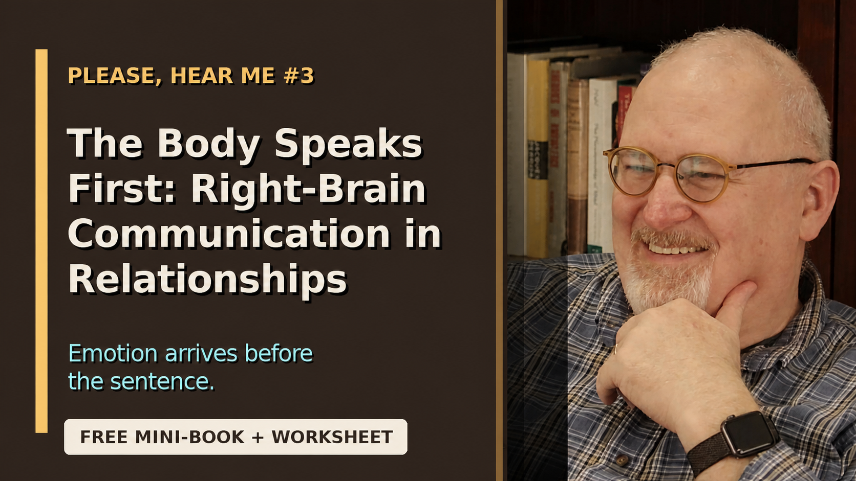 Please Hear Me Episode 3 thumbnail: The Body Speaks First: Right-Brain Communication in Relationships